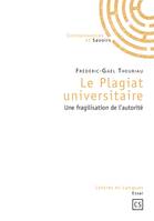 Le Plagiat universitaire, Une fragilisation de l'autorité