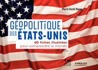 Géopolitique des États-Unis, 40 fiches illustrées pour comprendre le monde