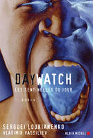 Daywatch, Les sentinelles du jour