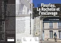 Fleuriau, La Rochelle et l'esclavage, Trente-cinq ans de mémoire et d'histoire