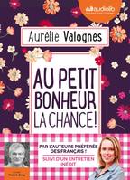 Au petit bonheur la chance, Livre audio 1 CD MP3 - Suivi d'un entretien avec l'auteure