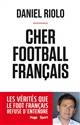 Cher football français, Les vérités que le foot français refuse d'entendre