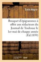 Bouquet d'épigrammes à offrir aux rédacteurs du Journal de Toulouse le 1er mai de chaque année