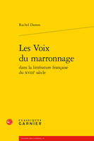 Les voix du marronnage dans la littérature française du XVIIIe siècle