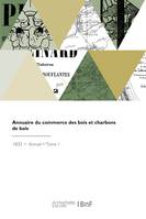 Annuaire du commerce des bois et charbons de bois