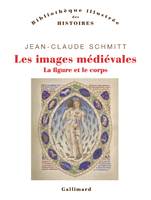 Les images médiévales. La figure et le corps