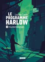 Insubordination, Le Programme Harlow, T2