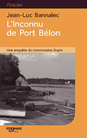 Une enquête du commissaire Dupin / L'inconnu de Port Bélon