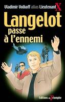 Langelot., 30, Langelot Tome 30 - Langelot passe à l'ennemi, roman