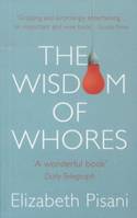 The Wisdom of Whores: Bureaucrats, Brothels and the Business of AIDS