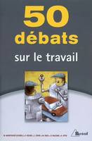 50 débats sur le travail, classes préparatoires aux grandes écoles commerciales, 1er cycle universitaire