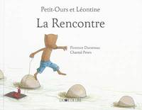 Petit-Ours et Léontine, PETIT-OURS ET LEONTINE : LA RENCONTRE, La rencontre