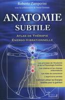 1, Atlas de thérapie énergo-vibrationnelle, Anatomie subtile, Atlas de thérapie énergo-vibrationnelle