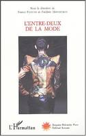 L'entre-deux de la mode