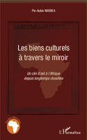 Les biens culturels à travers le miroir, Un clin d'oeil à l'Afrique depuis longtemps chosifiée