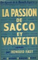 La passion de Sacco et Vanzetti.