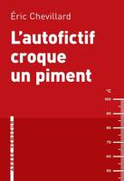 5, L'autofictif croque un piment