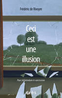 Ceci est une illusion, Pour (ré)introduire le narcissisme