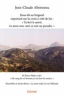 Jésus dit au brigand repentant sur la croix à côté de lui : « Ta foi t’a sauvé, tu seras avec moi ce soir au paradis. », Et Ponce Pilate a dit : « Du sang de cet homme je me lave les mains. » Nouvelles et récits divers : La mort rôde, la vie l’affronte