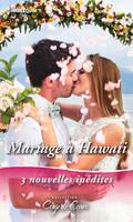 Mariage à Hawaïï, Coup de foudre à Hawaii - Nouveau départ à Hawaii - Romance à Hawaii