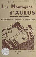 Les montagnes d'Aulus, Pyrénées ariégeoises : promenades, excursions, randonnées