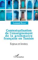 Contextualisation de l'enseignement de la grammaire française et Tunisie, Enjeux et limites