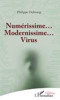 Numérissime, modernissime, virus