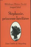 Stéphanie, princesse héritière