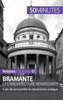 Bramante et l'architecture renaissante, L'art de ressusciter le classicisme antique