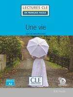 Une vie - Niveau 2/A2 - Lecture CLE en français facile - Ebook