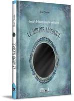 Le miroir magique, Traité de haute magie opérative