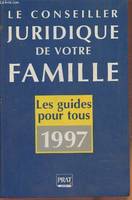 Le conseiller juridique de votre famille : 1000 consultations juridiques et pratiques, 1000 consultations juridiques et pratiques