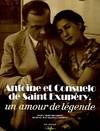Antoine et Consuelo de Saint Exupéry, un amour de légende