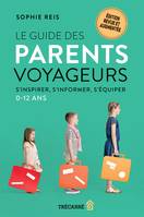 Le Guide des parents voyageurs, S'inspirer, s'informer, s'équiper – 0-12 ans