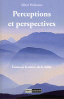 Perceptions et perspectives - Essais sur la nature de la réalité