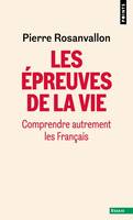 Points Essais Les Epreuves de la vie, Comprendre autrement les Français