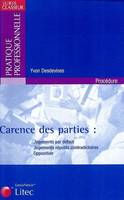 CARENCE DES PARTIES: JUGEMENTS PAR DEFAUT -JUGEMENTS REPUTES CONTRADICTOIRES-OPP, jugements par défaut, jugements réputés contradictoires, opposition