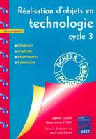 REALISATION D'OBJETS EN TECHNOLOGIE CYCLE 3