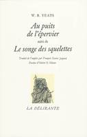 Au puits de l'épervier suivi de Le songe des squelettes Yeats, William Butler