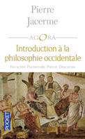 Introduction à la philosophie occidentale, Héraclite, Parménide, Platon, Descartes