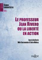 Le professeur Jean Rivero ou la liberté en action, Thèmes et commentaires