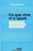 Ce que vivre m'a appris , Eloge de la médiocrité,  du politiquement correct et de la bien-pensance