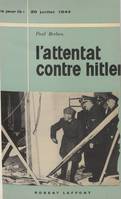 L'attentat contre Hitler, 20 juillet 1944