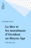 La Mer et les musulmans d'Occident au Moyen Âge, VIIIe-XIIIe siècle