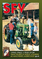 SFV, Société française Vierzon - de 1950 à 1963, les machines agricoles et tracteurs à huile lourde, de 1950 à 1963, les machines agricoles et tracteurs à huile lourde