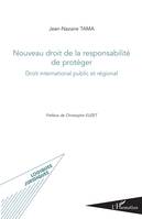 Nouveau droit de la responsabilité de protéger, Droit international public et régional