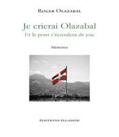 Je crierai Olazabal, Et le pont s'écroulera de joie