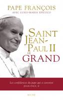 Saint Jean-Paul II le grand, Les confidences du pape qui a canonisé jean-paul ii