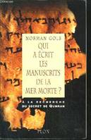 Qui a écrit les manuscrits de la Mer morte ?, enquête sur les rouleaux du désert de Juda et sur leur interprétation contemporaine