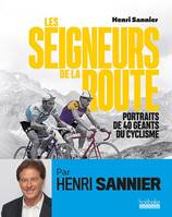 Les seigneurs de la route, Portraits de 40 géants du cyclisme